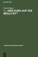 "... der Kurs auf die Realität" di Frank Wagner edito da De Gruyter