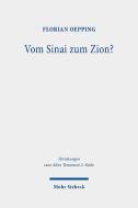 Vom Sinai zum Zion? di Florian Oepping edito da Mohr Siebeck GmbH & Co. K