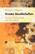Kranke Gesellschaften di Richard G. Wilkinson edito da Springer Vienna