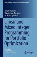 Linear and Mixed Integer Programming for Portfolio Optimization di Renata Mansini, Wlodzimierz Ogryczak, M. Grazia Speranza edito da Springer International Publishing