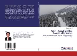 Yeast - As A Potential Source of Enzymes di Burhan Hamid edito da LAP Lambert Academic Publishing