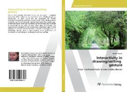 Interactivity in drawing/writing gesture di Isidora Ficovic edito da AV Akademikerverlag