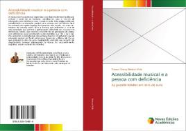 Acessibilidade musical e a pessoa com deficiência di Marcos Welby Simões Melo edito da Novas Edições Acadêmicas