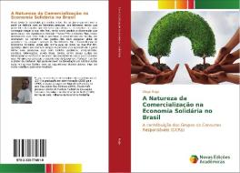 A Natureza da Comercialização na Economia Solidária no Brasil di Diogo Rego edito da Novas Edições Acadêmicas