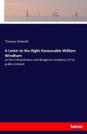 A Letter to the Right Honourable William Windham di Thomas Holcroft edito da hansebooks