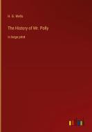 The History of Mr. Polly di H. G. Wells edito da Outlook Verlag