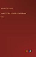 Heart of Oak: A Three-Stranded Yarn di William Clark Russell edito da Outlook Verlag
