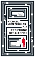 Die Erziehung des Mannes di Michael Kumpfmüller edito da Kiepenheuer & Witsch GmbH