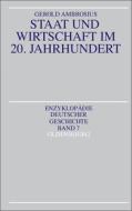 Staat Und Wirtschaft Im 20. Jahrhundert di Gerold Ambrosius edito da Walter de Gruyter