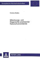 Mitwirkungs- und Klagerechte anerkannter Naturschutzverbände di Kristina Balleis edito da Lang, Peter GmbH