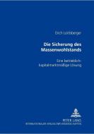 Die Sicherung des Massenwohlstands di Erich Loitlsberger edito da Lang, Peter GmbH