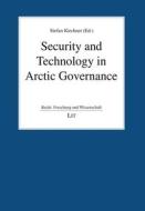 Security And Technology In Arctic Governance di Stefan Kirchner edito da Lit Verlag