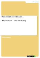 Wechselkurse - Eine Einf Hrung di Mohammad Hossein Zavareh edito da Grin Publishing