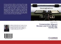 Cameroonian Migrant Women and Cross-Border Family Life di Margaret Kong Akwo edito da LAP Lambert Academic Publishing