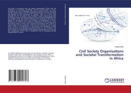 Civil Society Organisations and Societal Transformation in Africa di Feleke Kelkil edito da LAP Lambert Academic Publishing