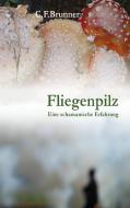 Fliegenpilz di Christian Friedrich Brunner edito da Books on Demand