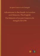 Adventures in the South: In London and Moscow, The English di Jacques Casanova De Seingalt edito da Outlook Verlag