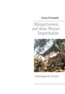 Mängelwesen auf dem Mount Improbable di Jonas Grutzpalk edito da Books on Demand