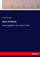 Neue Gedichte di Georg Herwegh edito da hansebooks