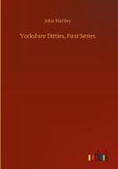 Yorkshire Ditties, First Series di John Hartley edito da Outlook Verlag