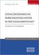 Sozialökonomische Wirkungsevaluation in der Sozialwirtschaft di Renate Kränzl-Nagl, Markus Lehner, Thomas Prinz edito da Walhalla und Praetoria