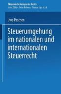 Steuerumgehung im nationalen und internationalen Steuerrecht di Uwe Paschen edito da Deutscher Universitätsverlag