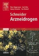 Schneider - Arzneidrogen di Theo Dingermann, Karl Hiller, Georg Schneider, Ilse Zundorf edito da Spektrum Akademischer Verlag