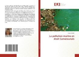 La pollution marine en droit Camerounais di Corine Sohna edito da Éditions universitaires européennes