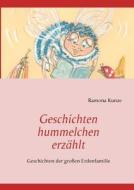 Geschichtenhummelchen erzählt di Ramona Kunze edito da Books on Demand