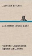 Van Zantens törichte Liebe di Laurids Bruun edito da TREDITION CLASSICS