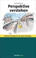 Perspektive verstehen di Stephanie Bower edito da Dpunkt.Verlag GmbH