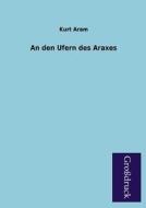 An den Ufern des Araxes di Kurt Aram edito da Grosdruckbuch Verlag