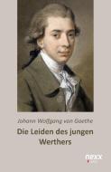 Die Leiden des jungen Werthers di Johann Wolfgang von Goethe edito da nexx verlag gmbh