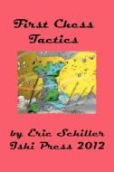 First Chess Tactics di Eric Schiller edito da ISHI PR