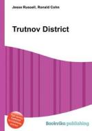 Trutnov District edito da Book On Demand Ltd.