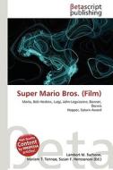 Super Mario Bros. (Film) di Lambert M. Surhone, Miriam T. Timpledon, Susan F. Marseken edito da Betascript Publishing