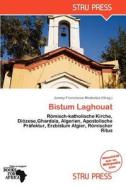 Bistum Laghouat edito da Betascript Publishing
