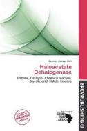 Haloacetate Dehalogenase edito da Brev Publishing
