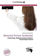 Battered Person Syndrome edito da Cede Publishing