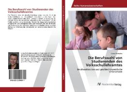 Die Berufswahl von Studierenden des Volksschullehramtes di Lukas Stiefsohn edito da AV Akademikerverlag