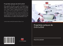 Propriétés optiques de ZnS:Cu/ZnS di Houcine Labiadh edito da Editions Notre Savoir
