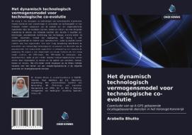 Het dynamisch technologisch vermogensmodel voor technologische co-evolutie di Arabella Bhutto edito da Uitgeverij Onze Kennis