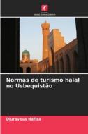 Normas de turismo halal no Usbequistão di Djurayeva Nafisa edito da Edições Nosso Conhecimento