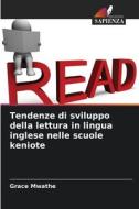 Tendenze di sviluppo della lettura in lingua inglese nelle scuole keniote di Grace Mwathe edito da Edizioni Sapienza