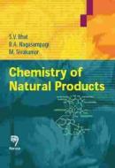 Chemistry of Natural Products di S. V. Bhat, B. a. Nagasamapagi, S. Minakshi edito da Alpha Science International, Ltd