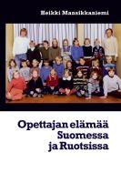 Opettajan elämää Suomessa ja Ruotsissa di Heikki Mansikkaniemi edito da Books on Demand