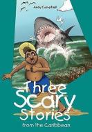Three Scary Stories from the Caribbean di Andy Campbell edito da PALLADIUM BOOKS
