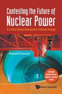 CONTESTING THE FUTURE OF NUCLEAR POWER di Benjamin K Sovacool edito da World Scientific Publishing Company
