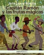 Capitán Ramón y las frutas mágicas di Julia Lucía Bonilla edito da Amazon Digital Services LLC - Kdp