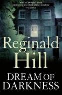 Dream Of Darkness di Reginald Hill edito da Harpercollins Publishers